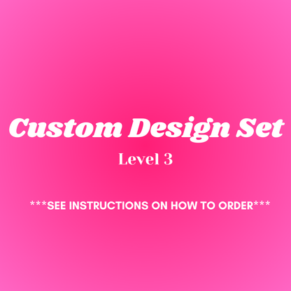 Custom Design Set Level 3